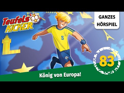 Die Teufelskicker Folge 83: König von Europa! | Ganzes Hörspiel des Monats Juli 2024