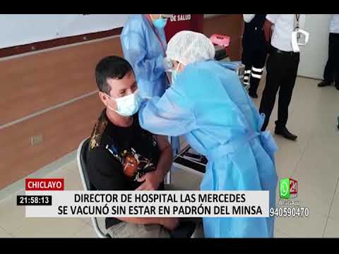 Chiclayo: pese a no figurar en lista, director de hospital Las Mercedes se vacunó contra Covid-19