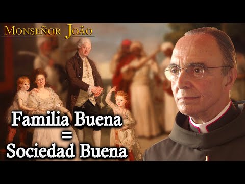 FAMILIA BUENA = SOCIEDAD BUENA | Mons. João Clá #Meditacion