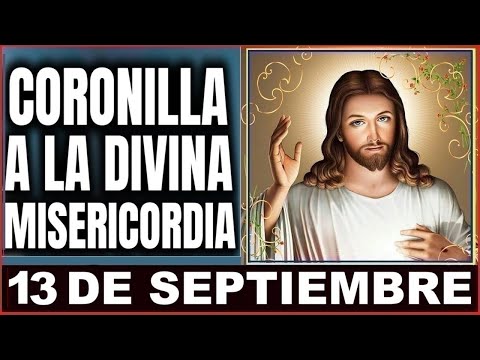 LA CORONILLA DE LA DIVINA MISERICORDIA  Domingo 13 de Octubre de 2024