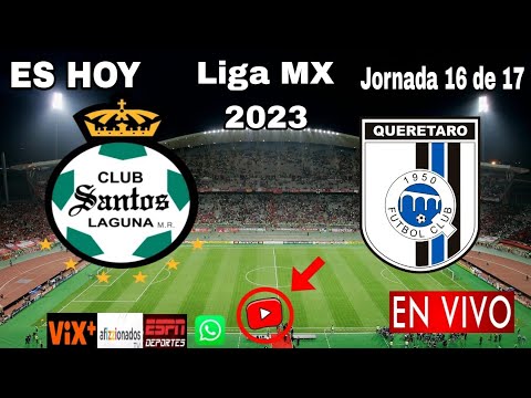 Santos vs. Querétaro en vivo, donde ver, a que hora juega Santos vs. Querétaro Liga MX 2023