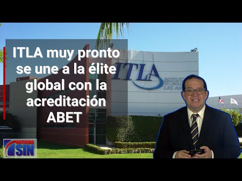 ITLA muy pronto se une a la élite global con la acreditación ABET