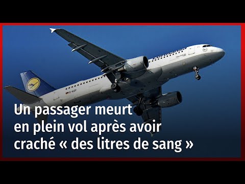 Un passager meurt en plein vol après avoir craché « des litres de sang »