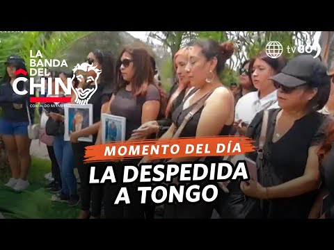 La Banda del Chino: La última despedida a nuestro querido Tongo (HOY)