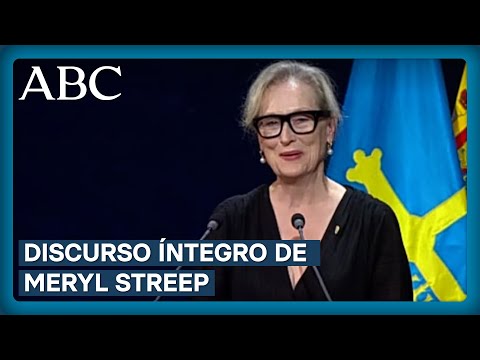 DISCURSO íntegro de MERYL STREEP en los PREMIOS PRINCESA DE ASTURIAS