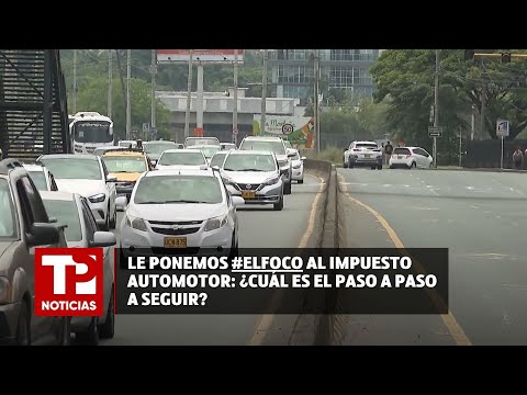 Le ponemos #ElFoco al Impuesto Automotor: ¿cuál es el paso a paso a seguir? |27.06.2024| TPNoticias