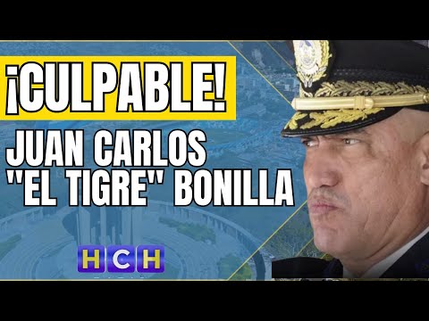 Juan Carlos El Tigre Bonilla se declara culpable