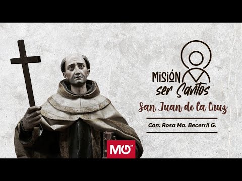 ¿Conoces la historia de san Juan de la Cruz? | Misión: Ser Santos