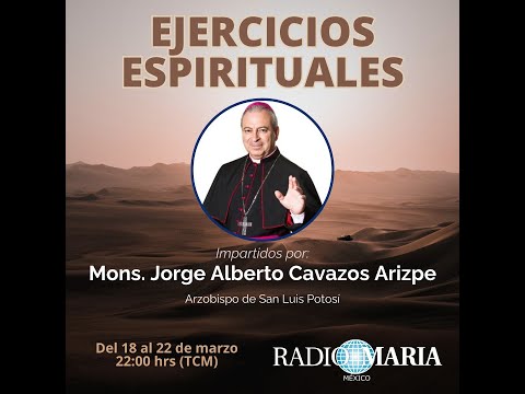 Ejercicios Espirituales (1er día) Arquidiocesis de San Luis Potosi