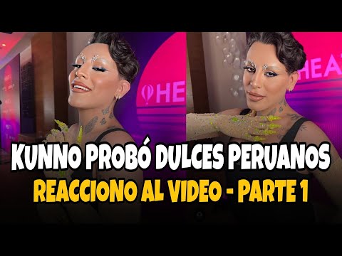 KUNNO EN PERÚ - PROBÓ DULCES PERUANOS - REACCIONO AL VIDEO - PARTE 1