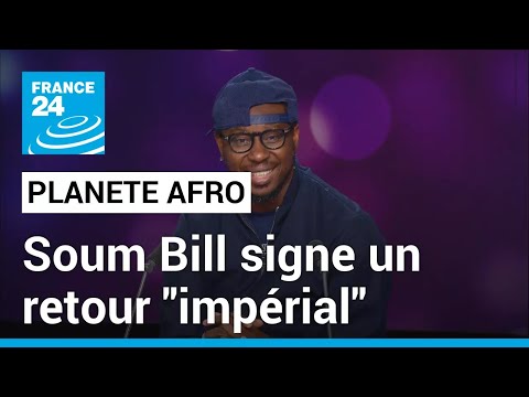 À l'Affiche Planète Afro : Soum Bill signe un retour impérial • FRANCE 24