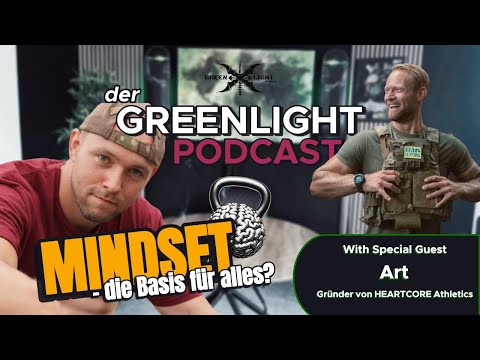 Greenlight Podcast mit Art von Heartcore_Athletics und Ex-KSK Soldat Dean!