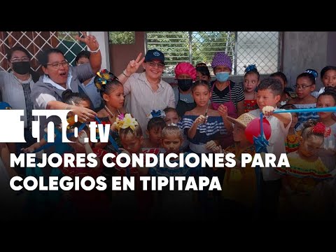 MINED garantiza mejores condiciones educativas en Tipitapa - Nicaragua