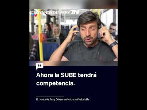 'Ahora la SUBE tendrá competencia'   El humor de Andy Olivera en Sólo una Vuelta Más