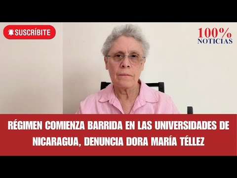 Régimen comienza barrida en las universidades de Nicaragua, denuncia Dora María Téllez