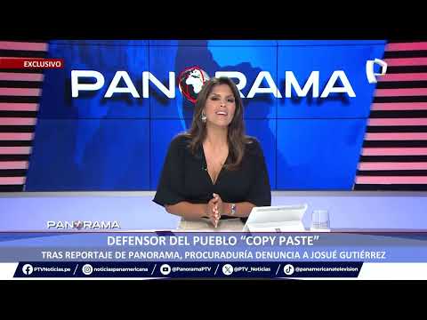 ¡Exclusivo! Defensor del Pueblo “Copy Paste”: denuncian a Josué Gutiérrez tras reportaje de Panorama