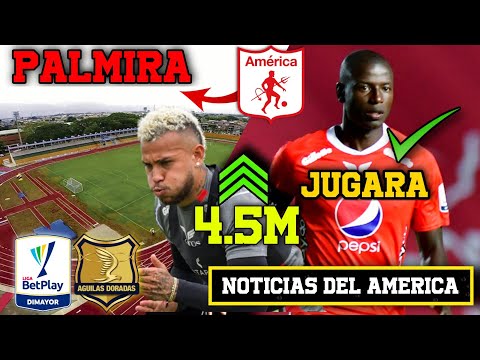 AMÉRICA juagará en Palmira| Duván el jugador más caro de la liga| y que pasó con Ramos - NOTICIAS ??