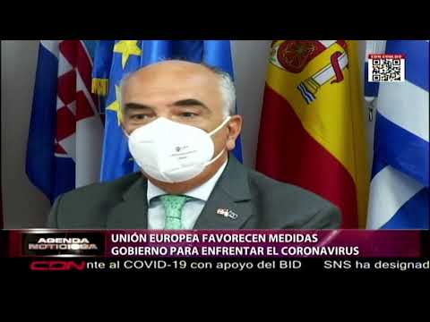 Unión Europea favorecen medidas gobierno para enfrentar el coronavirus