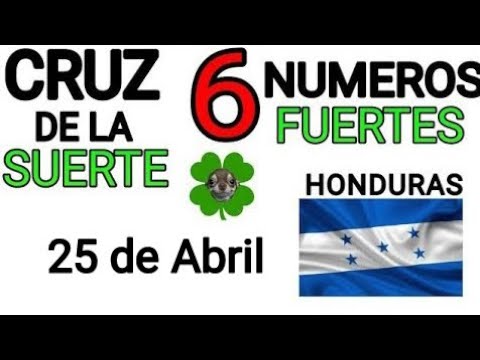 Cruz de la suerte y numeros ganadores para hoy 25 de Abril para Honduras
