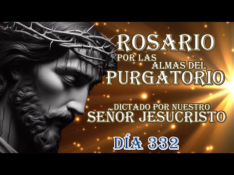 Rosario Dictado por Nuestro Señor Jesucristo día  332