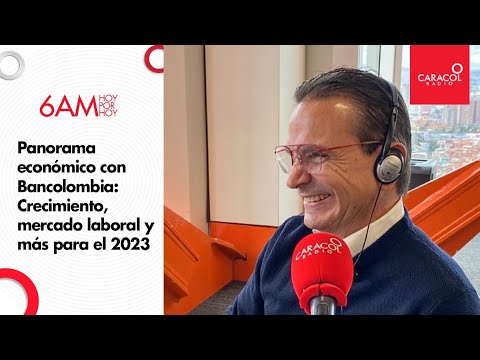 Panorama económico con Bancolombia: Crecimiento, mercado laboral y más para el 2023 | Caracol Radio