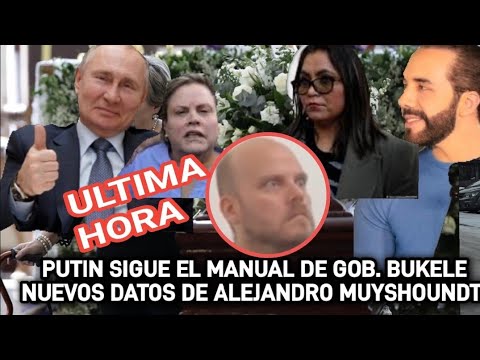 Vladimir Putin sigue el manual de Nayib Bukele Nuevas evelacion de Alejandro Muyshoundt