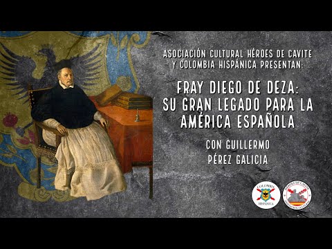 Fray Diego de Deza. Su gran legado para la América Española. Con Guillermo Pérez Galicia