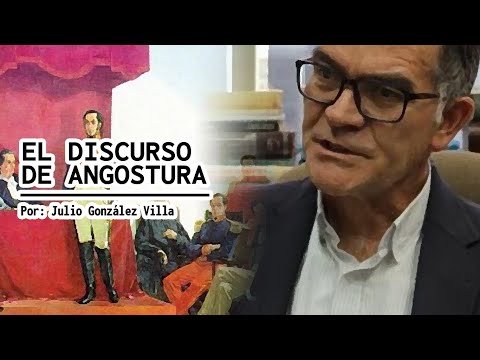 EL DISCURSO DE ANGOSTURA  Columna Julio González Villa