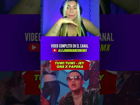 MEXICANA REACCIONANDO A TUWI TUWI - JEY ONE x DONATY | ALEJANDRA ANCONA MX