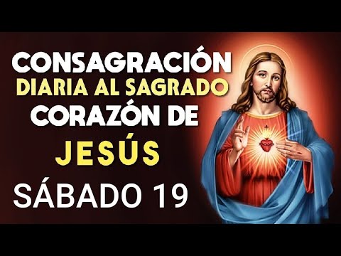 ? CONSAGRACIÓN DEL DÍA AL SAGRADO CORAZÓN DE JESÚS.  SÁBADO 19 OCTUBRE/24. ?