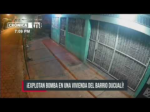 ¡Explotaron una bomba en una vivienda del barrio Ducualí! - Nicaragua