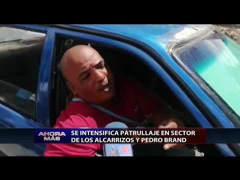 Se intensifica patrullaje en sector de Los Alcarrizos y Pedro Brand