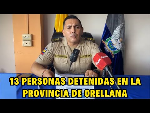 13 Detenidos en varios operativos policiales en la provincia de Orellana