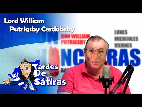 Lord William Putrigsby Cerdosky| Tardes de sátiras | locuin | Nicaragua