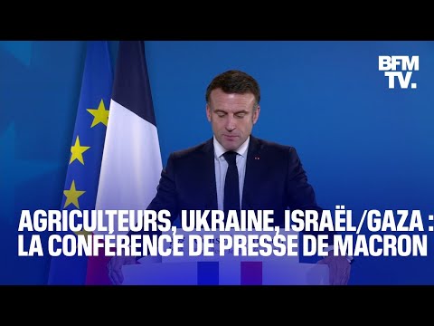 Agriculteurs, Ukraine... La conférence de presse d'Emmanuel Macron à Bruxelles en intégralité