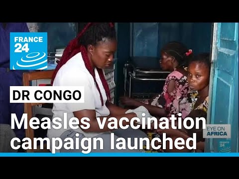 Measles vaccination campaign launched in DRC • FRANCE 24 English