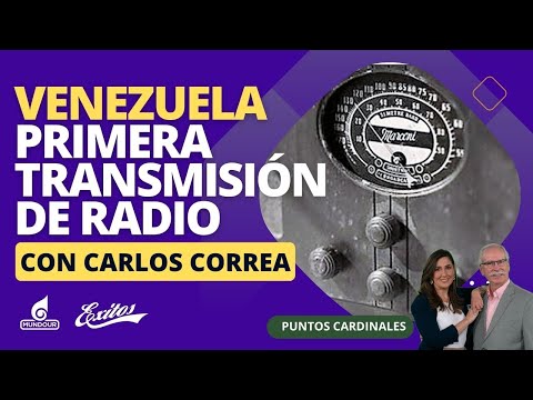 Primera transmisión de radio en Venezuela. Con Carlos Correa, comunicólogo y autor