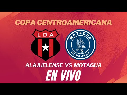 ALAJUELENSE VS MOTAGUA EN VIVO| Concacaf Copa Centroamericana