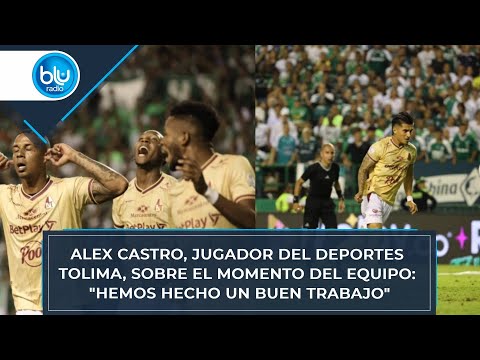 Alex Castro, jugador del Deportes Tolima, sobre el momento del equipo: Hemos hecho un buen trabajo