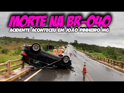 (( MORTE EM MINAS )) Mulher MORRE após veiculo capotar na BR-040 em João Pinheiro MG