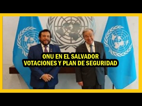 ONU visita El Salvador por Elecciones y plan de seguridad | La Fesfut intervenida por FGR
