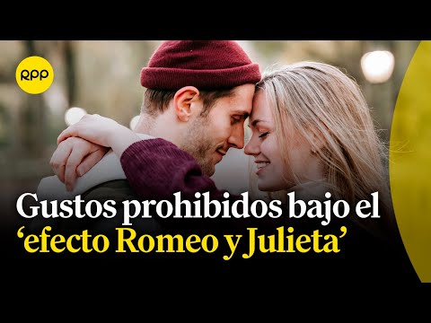 El 'efecto Romeo y Julieta': ¿Por qué nos gusta lo prohibido?