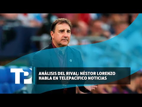 Análisis del rival: Néstor Lorenzo habla en Telepacífico Noticias |02.07.2024| TPNoticias