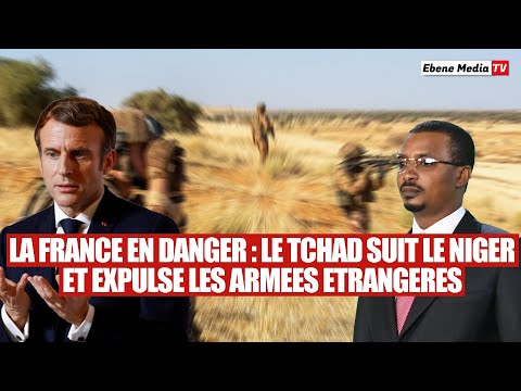 La France en danger : Le Tchad suit le Niger et expulse les forces armées étrangères