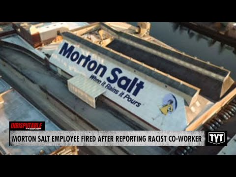 Morton Salt Worker FIRED After Exposing Racism