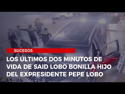 Los últimos dos minutos de vida de Said Lobo Bonilla hijo del expresidente Pepe Lobo
