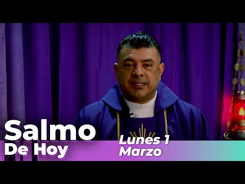 Salmo De Hoy, Lunes 1 De Marzo De 2021 - Cosmovision