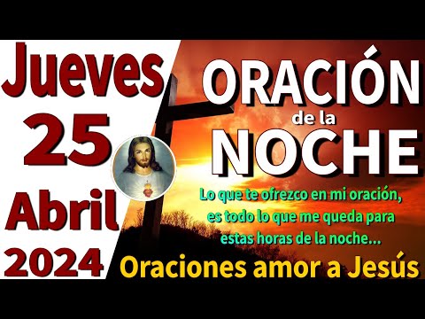 oración de la noche de hoy Jueves 25 de Abril de 2024 - Apocalipsis 7:11-12