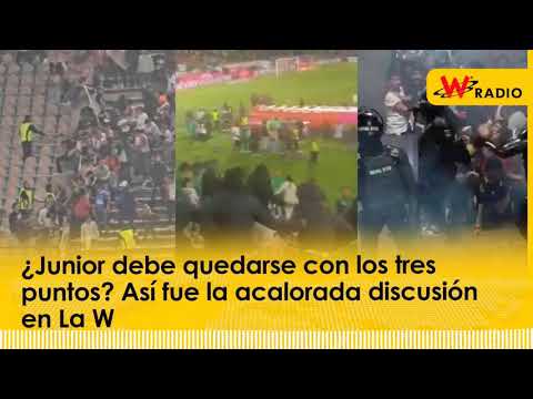 ¿Junior debe quedarse con los tres puntos? Así fue la acalorada discusión en La W