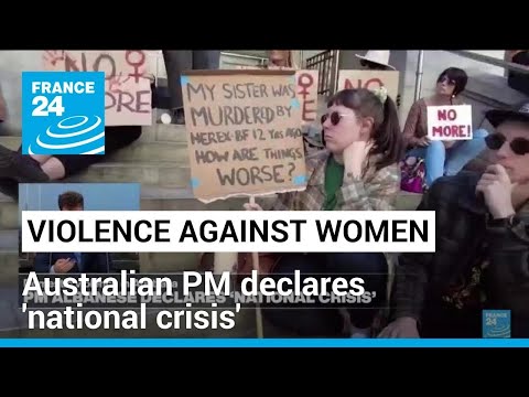 Australian PM declares 'national crisis' over rise in violence against women • FRANCE 24 English